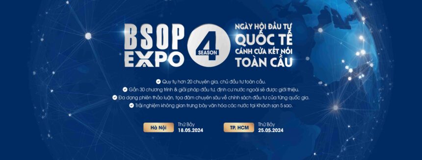 BSOP EXPO mùa 4 – Mở ra cơ hội đầu tư định cư Bồ Đào Nha hot nhất